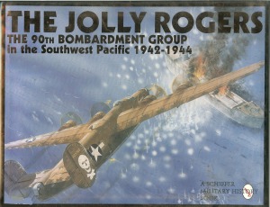 The Jolly Rogers: The 90th Bombardment Group in the Southwest Pacific, 1942-1944