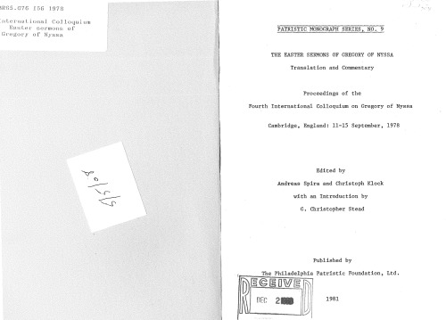 The Easter sermons of Gregory of Nyssa: translation and commentary : proceedings of the Fourth International Colloquium on Gregory of Nyssa, Cambridge, England, 11-15 September, 1978