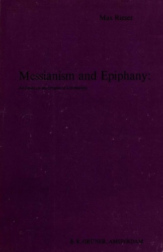 Messianism and epiphany : an essay on the origins of christianity.