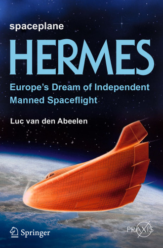Spaceplane HERMES: Europe’s Dream of Independent Manned Spaceflight