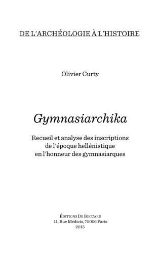 Gymnasiarchika: recueil et analyse des inscriptions de l’époque hellénistique en l’honneur des gymnasiarques