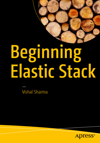 Beginning Elastic Stack