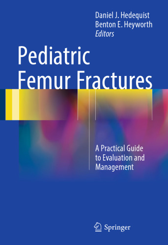 Pediatric Femur Fractures: A Practical Guide to Evaluation and Management