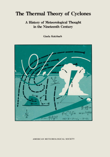 The Thermal Theory of Cyclones: A History of Meteorological Thought in the Nineteenth Century