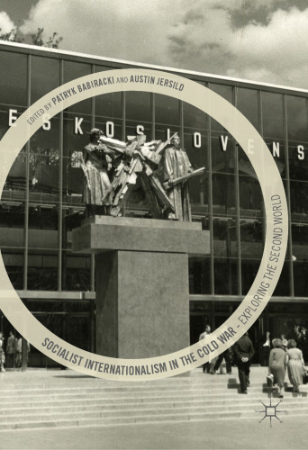 Socialist Internationalism in the Cold War : Exploring the Second World