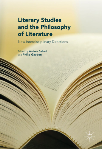 Literary Studies and the Philosophy of Literature: New Interdisciplinary Directions 