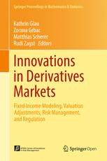 Innovations in Derivatives Markets: Fixed Income Modeling, Valuation Adjustments, Risk Management, and Regulation