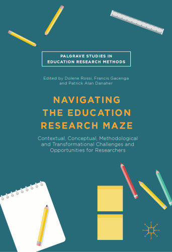 Navigating the Education Research Maze: Contextual, Conceptual, Methodological and Transformational Challenges and Opportunities for Researchers