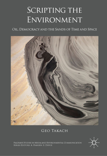Scripting the Environment: Oil, Democracy and the Sands of Time and Space