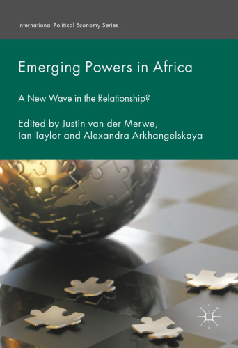Emerging Powers in Africa: A New Wave in the Relationship?