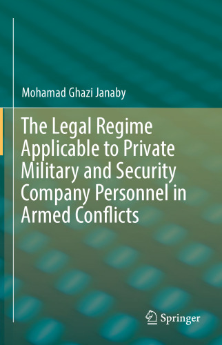 The Legal Regime Applicable to Private Military and Security Company Personnel in Armed Conflicts