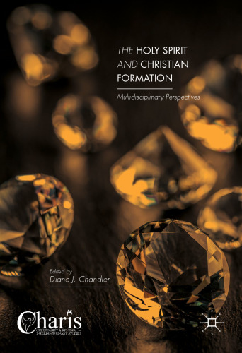 The Holy Spirit and Christian Formation: Multidisciplinary Perspectives 