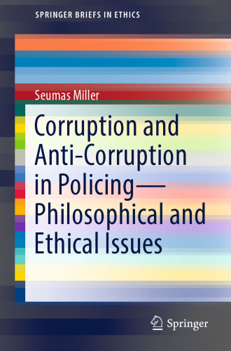 Corruption and Anti-Corruption in Policing—Philosophical and Ethical Issues