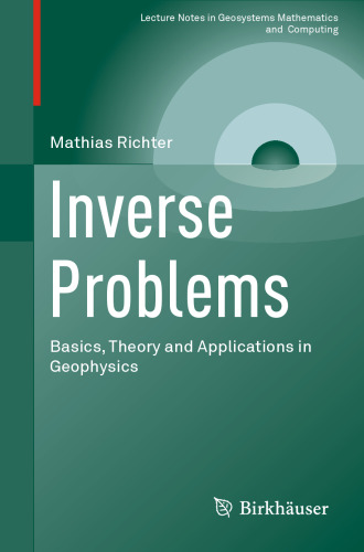 Inverse Problems : Basics, Theory and Applications in Geophysics 
