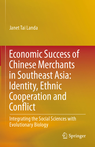 Economic Success of Chinese Merchants in Southeast Asia: Identity, Ethnic Cooperation and Conflict