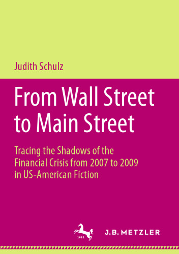 From Wall Street to Main Street: Tracing the Shadows of the Financial Crisis from 2007 to 2009 in US-American Fiction