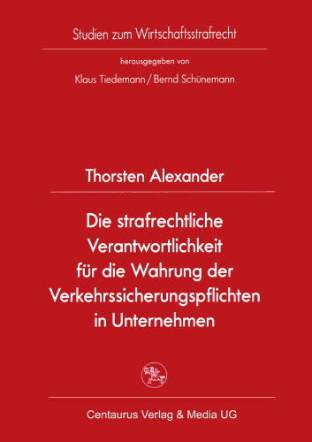 Die strafrechtliche Verantwortlichkeit für die Wahrung der Verkehrssicherungspflichten in Unternehmen