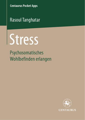 Stress: Psychosomatisches Wohlbefinden erlangen