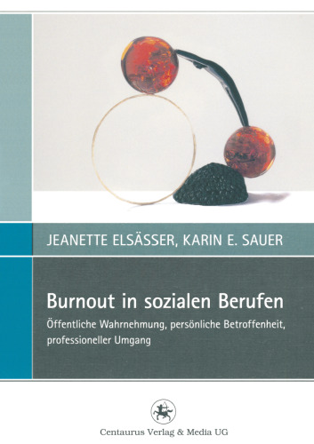 Burnout in sozialen Berufen: Öffentliche Wahrnehmung, persönliche Betroffenheit, professioneller Umgang