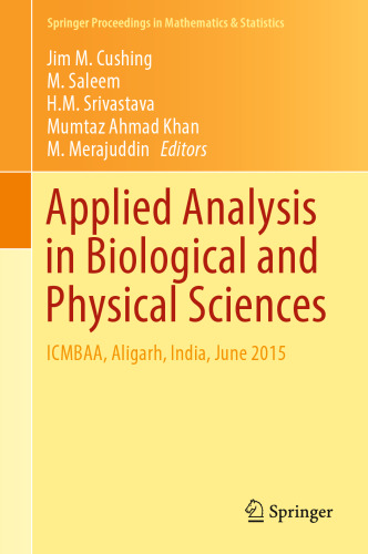 Applied Analysis in Biological and Physical Sciences: ICMBAA, Aligarh, India, June 2015