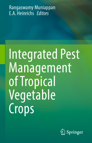 Integrated Pest Management of Tropical Vegetable Crops