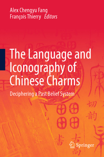 The Language and Iconography of Chinese Charms: Deciphering a Past Belief System