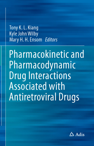 Pharmacokinetic and Pharmacodynamic Drug Interactions Associated with Antiretroviral Drugs