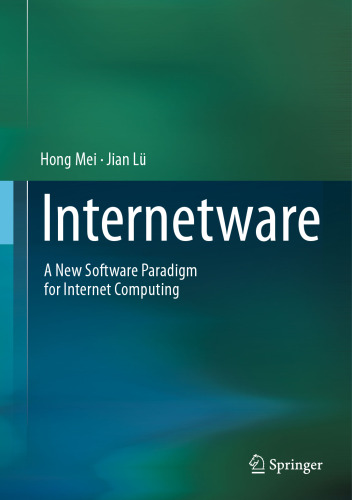 Internetware: A New Software Paradigm for Internet Computing