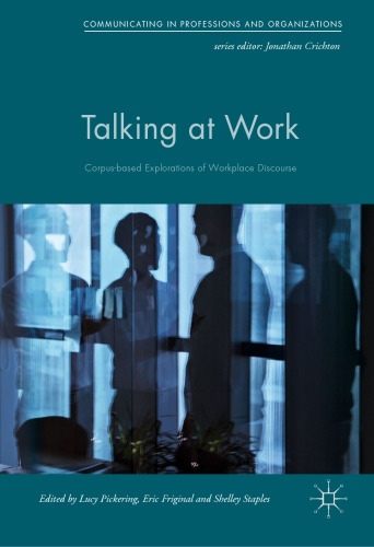 Talking at Work: Corpus-based Explorations of Workplace Discourse