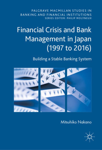 Financial Crisis and Bank Management in Japan (1997 to 2016): Building a Stable Banking System