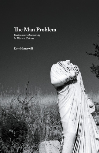 The Man Problem: Destructive Masculinity in Western Culture