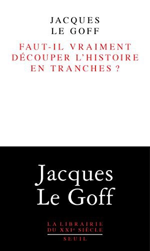 Faut-il vraiment découper l’histoire en tranches ?