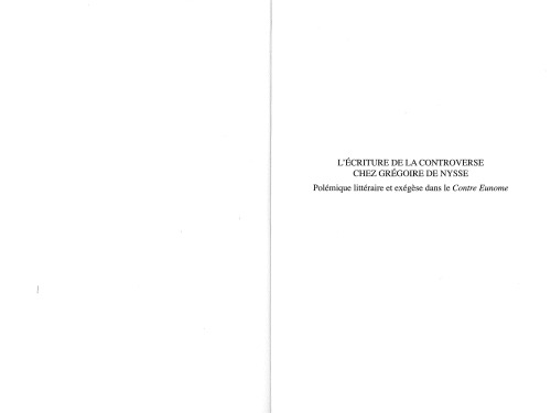 L’Écriture de la controverse chez Grégoire de Nysse Polémique littéraire et exégèse dans le 