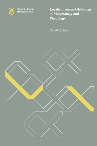 Localism versus Globalism in Morphology and Phonology