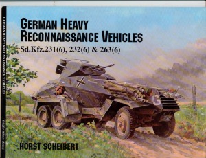 German Heavy Reconnaissance Vehicles: Sd.Kfz.231(6), 232(6) & 263(6)