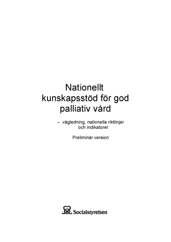 Nationellt kunskapsstöd för god palliativ vård – vägledning, nationella riktlinjer och indikatorer. Preliminär version