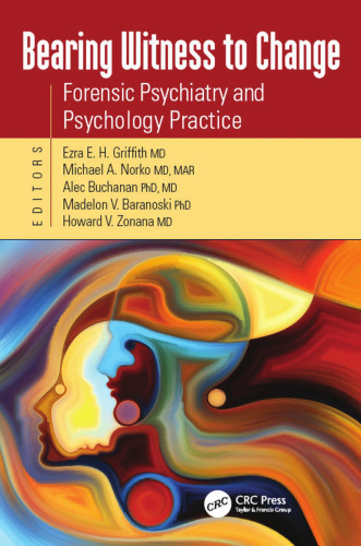 Bearing Witness to Change: Forensic Psychiatry and Psychology Practice