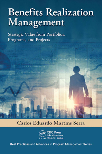Benefits Realization Management: Strategic Value from Portfolios, Programs, and Projects