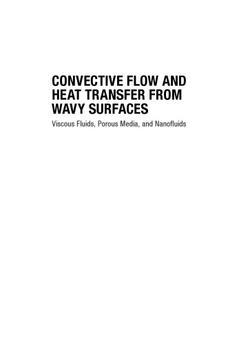 Convective flow and heat transfer in wavy surfaces: viscous fluids, porous media, and nanofluids