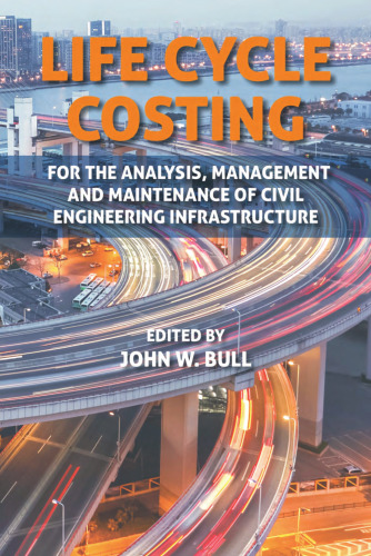 Life cycle costing for the analysis, management and maintenance of civil engineering infrastructure