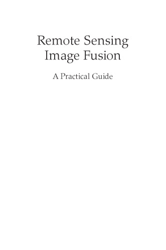 Remote sensing image fusion: a practical guide