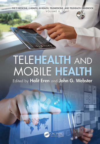 The e-medicine, e-health, m-health, telemedicine, and telehealth handbook. Volume II, Telehealth and mobile health