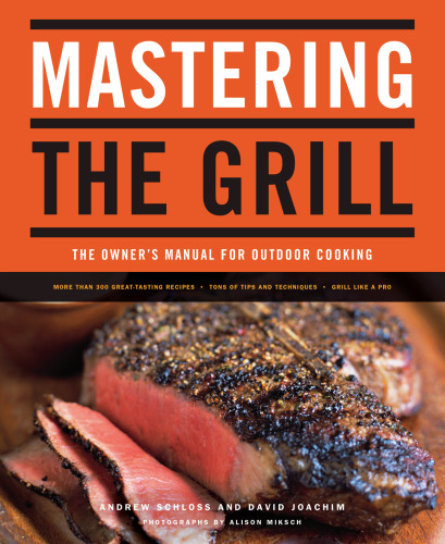 Mastering the grill: the owner’s manual for outdoor cooking