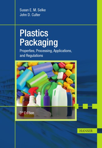 Plastics packaging: Properties, processing, applications, and regulations