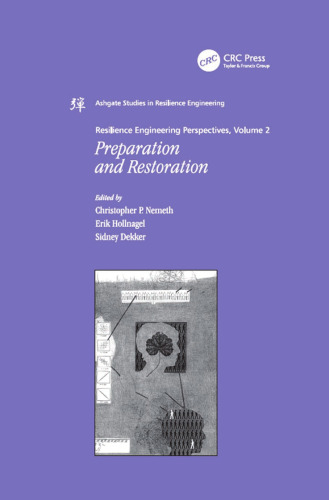 Resilience Engineering Perspectives Volume 2 Preparation and Restoration