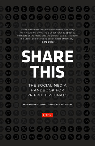 Share This: the Social Media Handbook for PR Professionals
