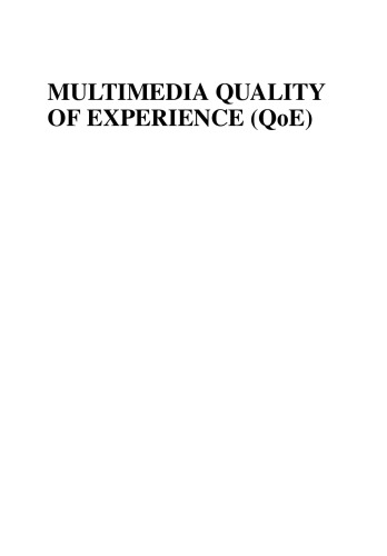 Multimedia quality of experience (QoE): current status and future requirements
