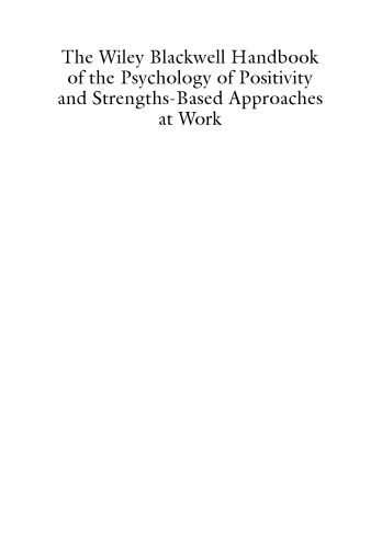 The Wiley Blackwell handbook of the psychology of positivity and strengths-based approaches at work