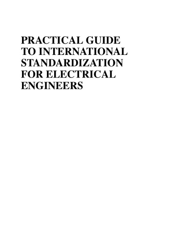Practical guide to International Standardization for Electrical Engineers: impact on Smart Grid and E-mobility markets