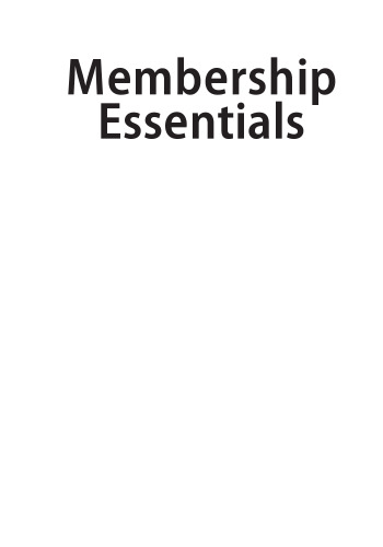 Membership essentials: recruitment, retention, roles, responsibilities, and resources